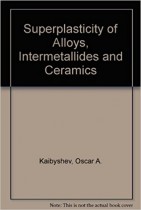 Superplasticity of Alloys, Intermetallides and Ceramics